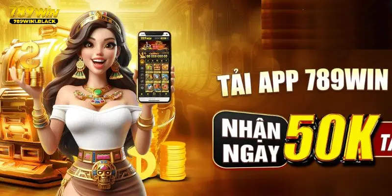 Tải App 789WIN - Chi Tiết Hướng Dẫn Cho Người Mới Bắt Đầu 6 Tải app để nhận nhiều những lợi ích không thể bỏ lỡ